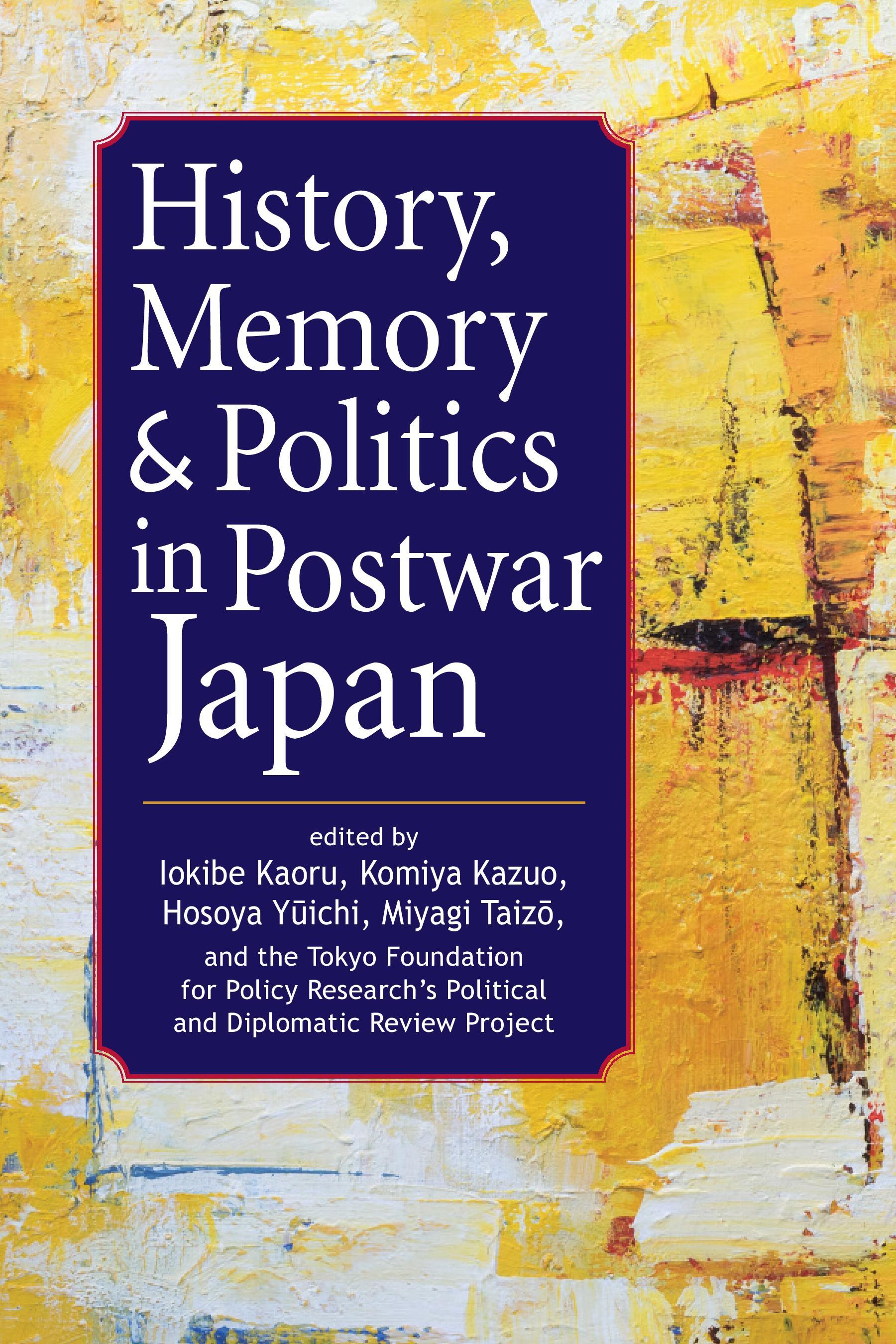 History, Memory, and Politics in Postwar Japan